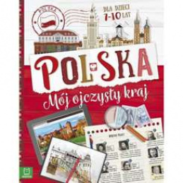 Aksjomat Polska. Mój ojczysty kraj 7-10 lat KS0713 uniwersalny